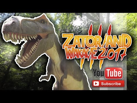 ZATOR LAND 2017 - PARK DINOZAURÓW