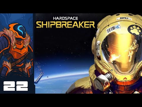 Questionable Cuts - Let's Play Hardspace: Shipbreaker - Part 22