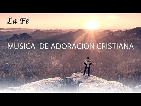 Musica  de Adoracion Cristiana - La Fe Erin Lopez