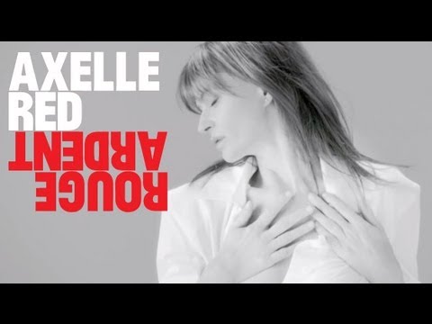 Axelle Red - Rouge Ardent (Clip Officiel)