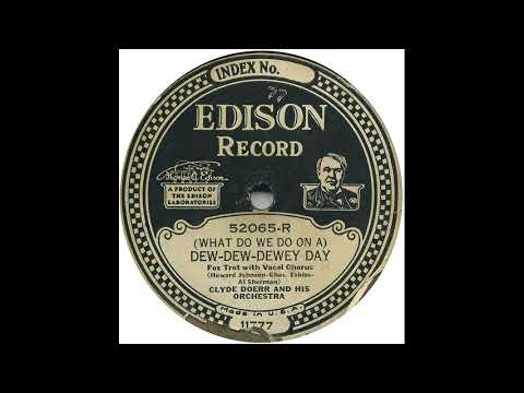 (What Do We Do On A) Dew-Dew-Dewey Day  -  Clyde Doerr & His Orch
