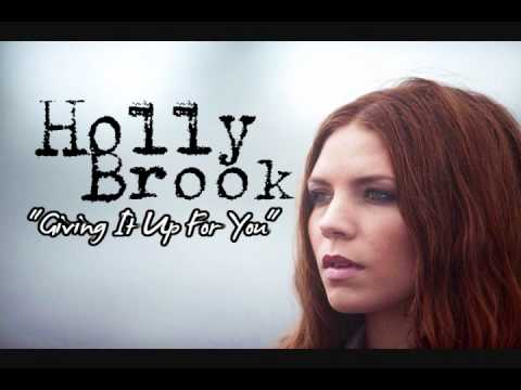 Holly Brook - Giving It Up For You