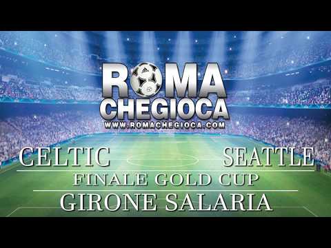 ROMA CHE GIOCA - GOLD CUP SALARIA SPORT VILLAGE - CELTIC - SEATTLE 6 - 7