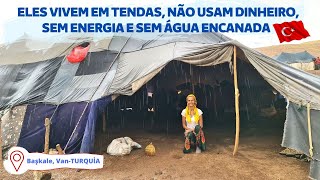 TURQUIA: ELES VIVEM EM TENDAS, SEM DINHEIRO, SEM ENERGIA ELÉTRICA E SEM ÁGUA ENCANADA.