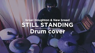 Still standing / Drum cover / Israel Houghton &amp; New breed