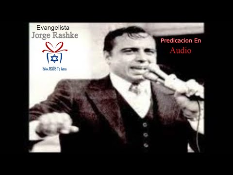 Predicaciones En audio, El endemoniado Gadareno ,,-Evangelista-, Jorge Raschke