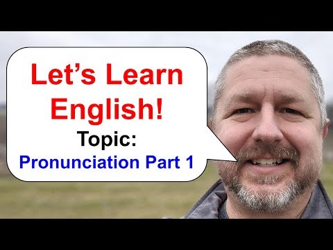 Let's Learn English! Topic: Pronunciation Part 1