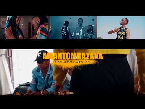 Amantombazana - Neazy x Brimmly ft Greig Suave (Official Video)