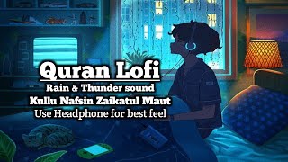 Download lagu Lofi Quran - {With Rain & Thunder Sound) Kullu nafsin zaikatul maut -  🕛🎧 #quran #recitation mp3