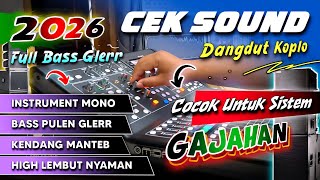 Download lagu CEK SOUND DANGDUT KOPLO FULL BASS GLERR TERBARU 2026 | FULL INSTRUMENT KENDANG PULEN MANTAB mp3
