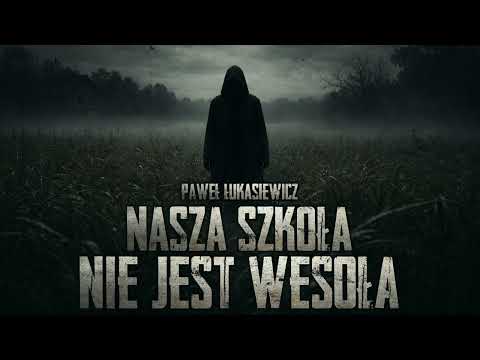 Nasza szkoła nie jest wesoła - CreepyPasta [CreepyWyzwanie XII gr. E]