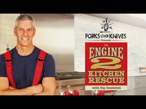 Forks Over Knives Presents The Engine 2 Kitchen Rescue With Rip Esselstyn - Documentary - 2011