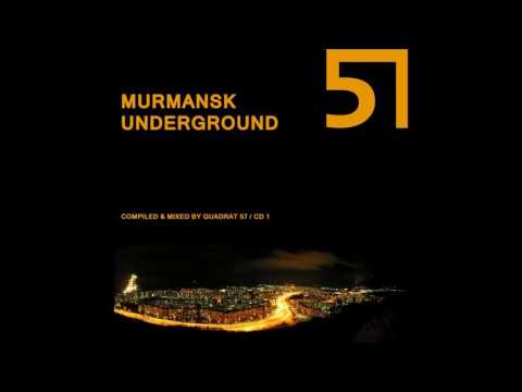 Murmansk Underground / CD 1 / Mixed by Quadrat 57
