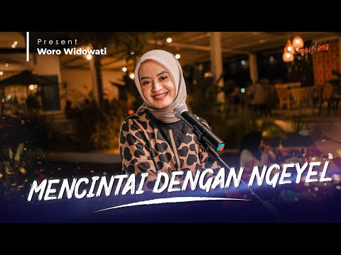 WORO WIDOWATI - MENCINTAI DENGAN NGEYEL ( Official Music Video )