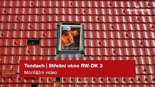 Montážní video střešního okna Tondach RW-DK 3