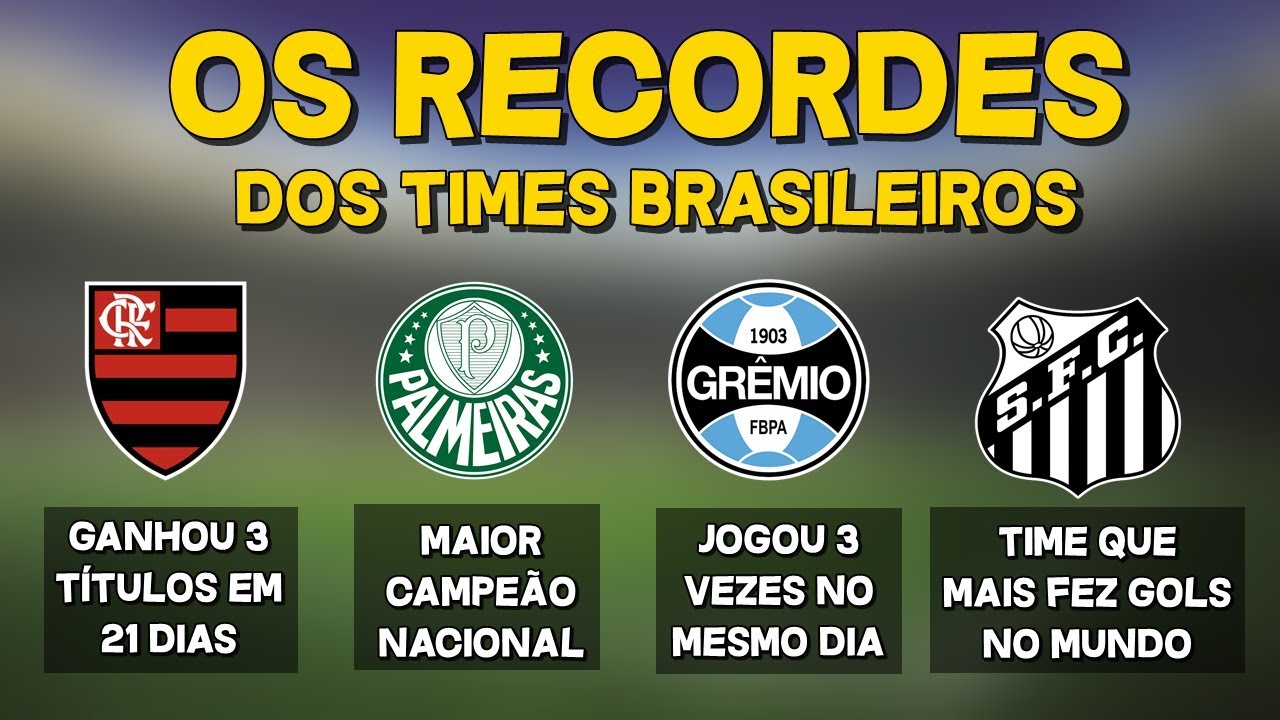 OS RECORDES DO FUTEBOL BRASILEIRO E SEUS RESPECTIVOS DONOS
