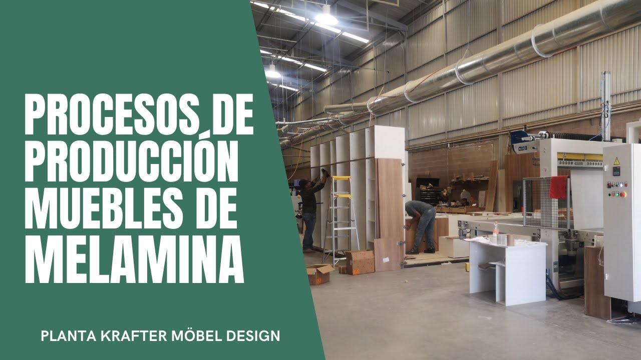 PROCESOS DE PRODUCCIÓN PLANTA KRAFTER | FABRICACIÓN DE MUEBLES DE MELAMINA