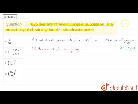 Zwei Würfel werden n-mal hintereinander geworfen. Die Wahrscheinlichkeit, mindestens einmal die D...