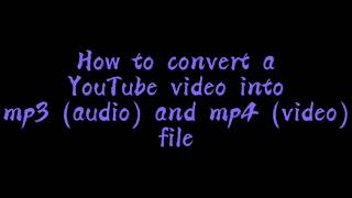 How To Download YouTube videos as MP3(audio), MP4 (video) Files