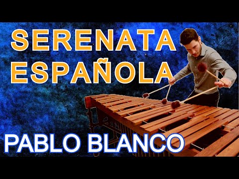 Serenata Española (J. Malats) for marimba // Arr. Pablo Blanco