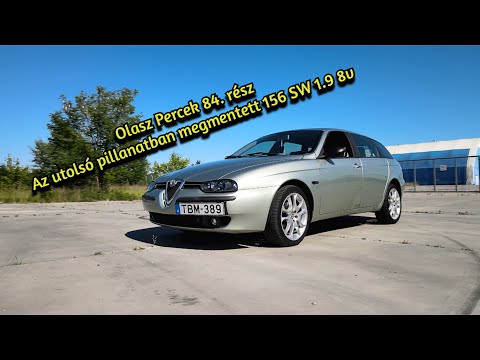 Olasz Percek 84. rész - Az utolsó pillanatban megmentett 156 SW 1.9 8v