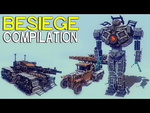 ►Besiege Compilation - Awesome Tanks Mechs and Trucks