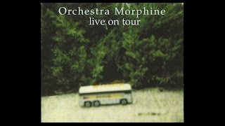 Orchestra Morphine - Live on Tour (full album)