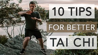 Tai Chi For Beginners - 10 MUST KNOW TIPS for better Tai Chi.