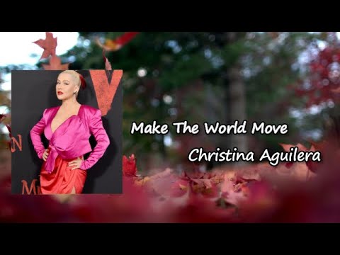 Christina Aguilera - Make The World Move (ft. Cee Lo Green) Lyrics