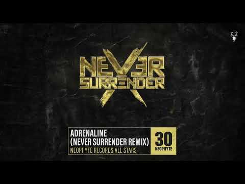 Neophyte Records All Stars - Adrenaline (Never Surrender Remix)