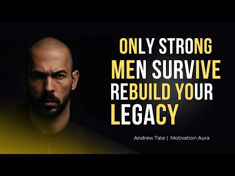 Only Strong Men Survive — Rebuild Your Legacy | Andrew Tate | Motivation Aura