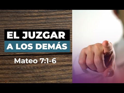 🔴El Juzgar a los Demás - Mateo 7:1-6
