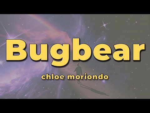 chloe moriondo - bugbear (lyrics)