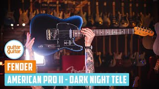 Video thumbnail for Fender American Professional II Telecaster Dark Night | FIRST LOOK by GUITARGUITAR