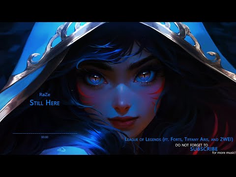 League of Legends, 2WEI, Forts, Tiffany Aris - Still Here [BassBoosted]