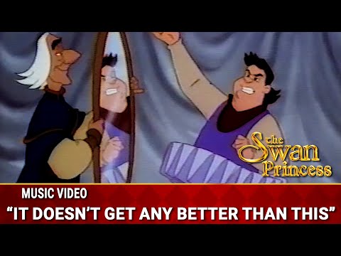 It Doesn't Get Any Better Than This | Sing-Along Music Video | The Swan Princess