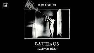 Small Talk Stinks by Bauhaus