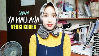 SABYAN - YA MAULANA (VERSI KOREA) COVER