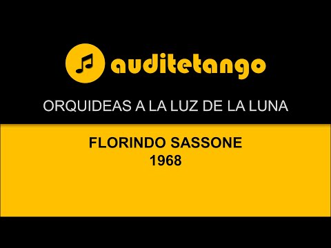 ORQUIDEAS A LA LUZ DE LA LUNA - FLORINDO SASSONE - 1968 - TANGO STRUMENTALE