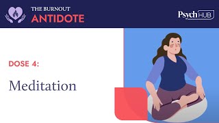 The Burnout Antidote - Dose 4: Meditation