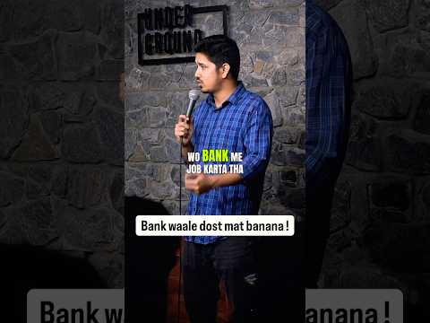 Bank waale dost kyu nhi banane chahiye?  #standupcomedy #bank #investment #dost #friendship