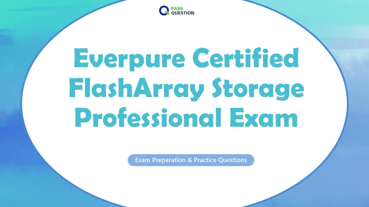 Everpure Certified FlashArray Storage Professional Exam Guide | Practice Questions