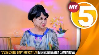 "O‘zimizning gap" ko‘rsatuvi mehmoni Nasiba Qambarova