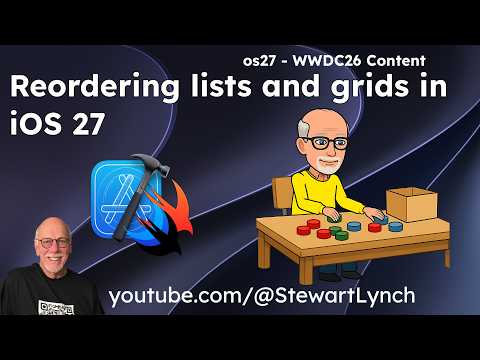 Mastering SwiftUI Reordering in iOS 27  Lists, Grids & Sections thumbnail
