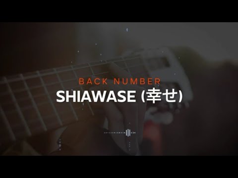 Shiawase (幸せ) Back Number | Karaoke  | Lirik | Instrumental