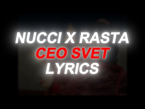 Nucci x Rasta - CEO SVET (LYRICS)