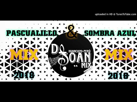 [Pascualillo & Sombra Azul Mix ] .[DJ JOAN MIX ] ,-'