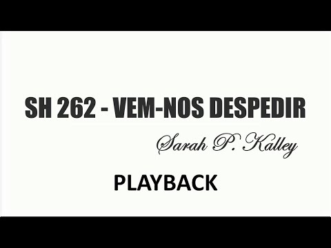PLAYBACK SH 262 - VEM NOS DESPEDIR (SALMOS E HINOS)