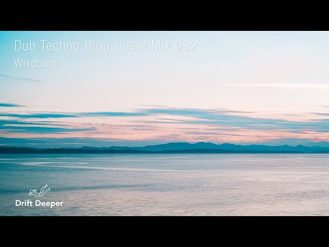 Dub Techno Blog Guest Mix 032 - Wixdoom