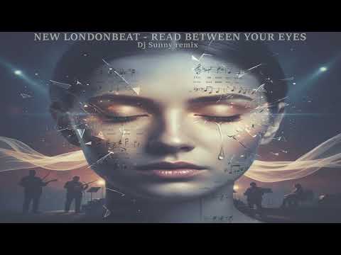 New Londonbeat - Read Between Your Eyes (Dj Sunny remix)
